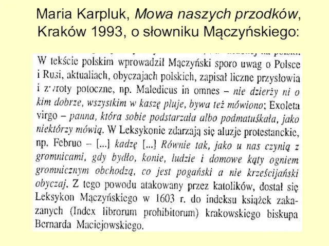 Maria Karpluk, Mowa naszych przodków, Kraków 1993, o słowniku Mączyńskiego: