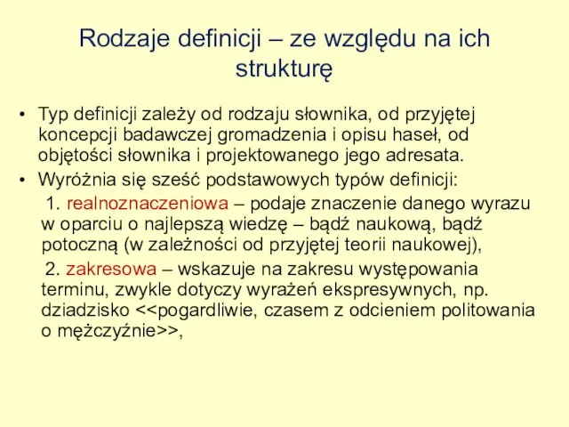 Rodzaje definicji – ze względu na ich strukturę Typ definicji zależy