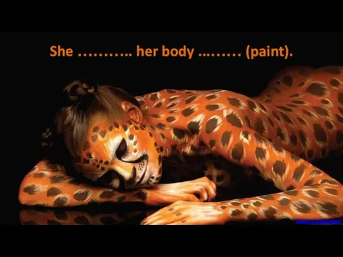 She ……….. her body ...…… (paint). www.vk.com/egppt