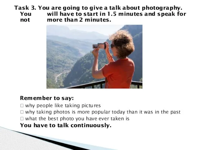 Task 3. You are going to give a talk about photography.