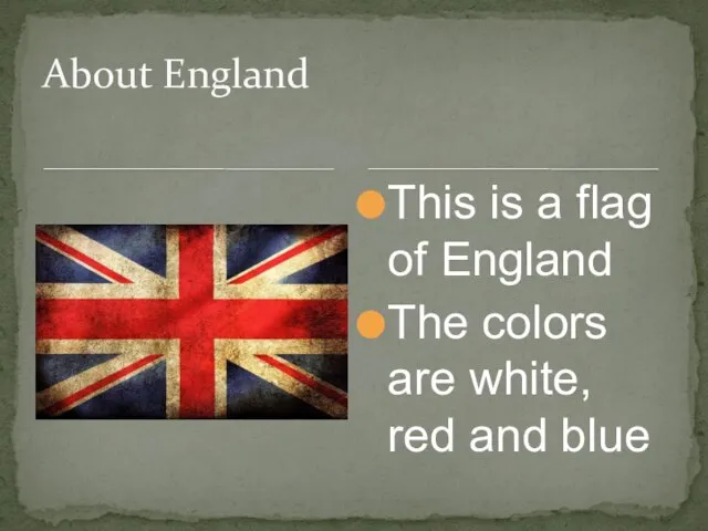 This is a flag of England The colors are white, red and blue About England
