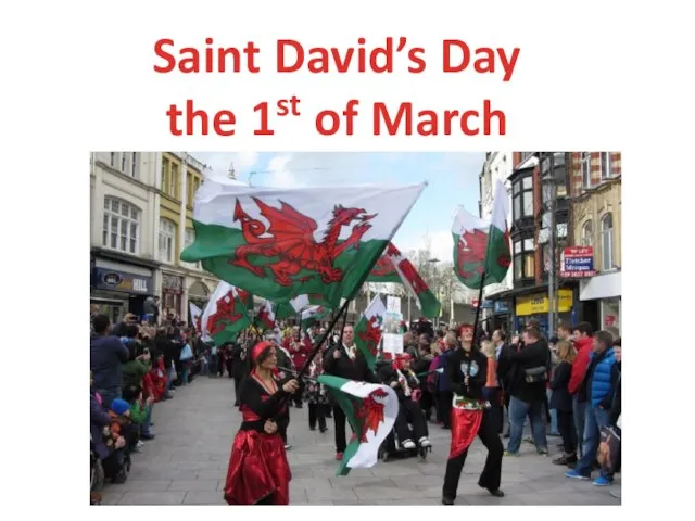 Saint David’s Day the 1st of March