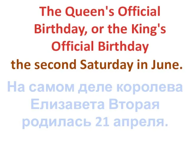 The Queen's Official Birthday, or the King's Official Birthday the second