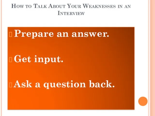 How to Talk About Your Weaknesses in an Interview Prepare an