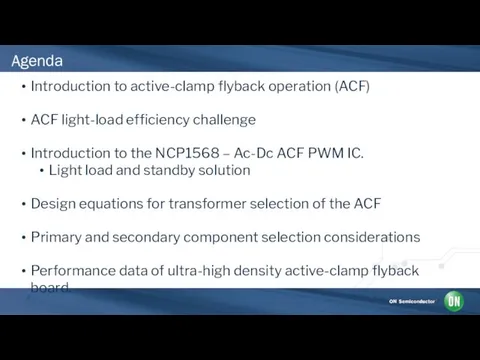 Agenda Introduction to active-clamp flyback operation (ACF) ACF light-load efficiency challenge