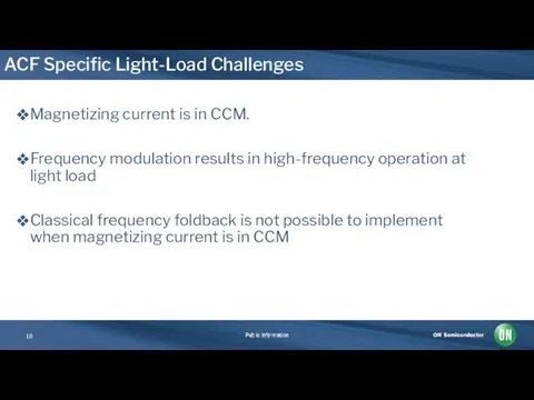 ACF Specific Light-Load Challenges Magnetizing current is in CCM. Frequency modulation