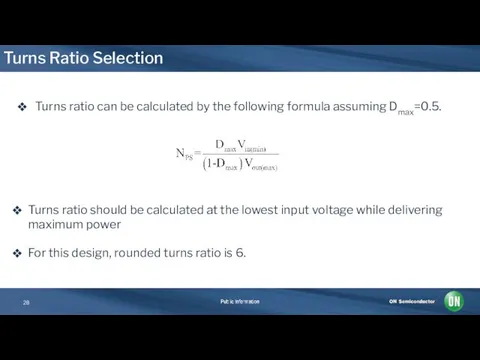 Turns Ratio Selection Turns ratio can be calculated by the following