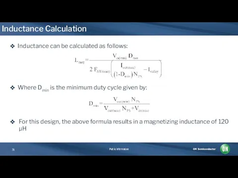 Inductance Calculation Inductance can be calculated as follows: Where Dmin is