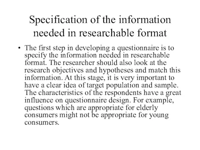 Specification of the information needed in researchable format The first step