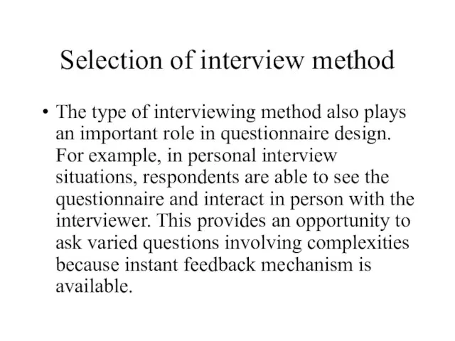 Selection of interview method The type of interviewing method also plays