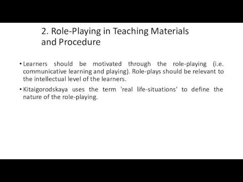 2. Role-Playing in Teaching Materials and Procedure Learners should be motivated