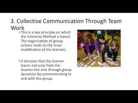 3. Collective Communication Through Team Work This is a key principle