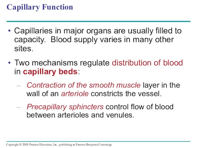 Capillary Function Capillaries in major organs are usually filled to capacity.