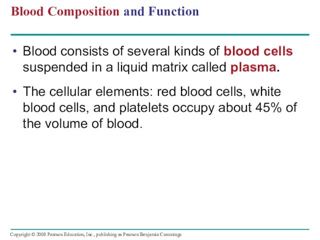 Blood Composition and Function Blood consists of several kinds of blood