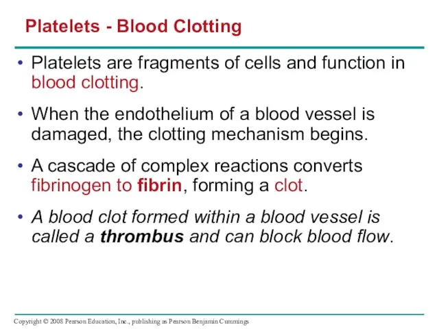 Platelets - Blood Clotting Platelets are fragments of cells and function