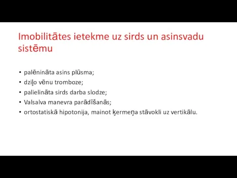 Imobilitātes ietekme uz sirds un asinsvadu sistēmu palēnināta asins plūsma; dziļo