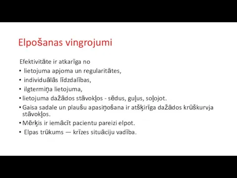 Elpošanas vingrojumi Efektivitāte ir atkarīga no lietojuma apjoma un regularitātes, individuālās