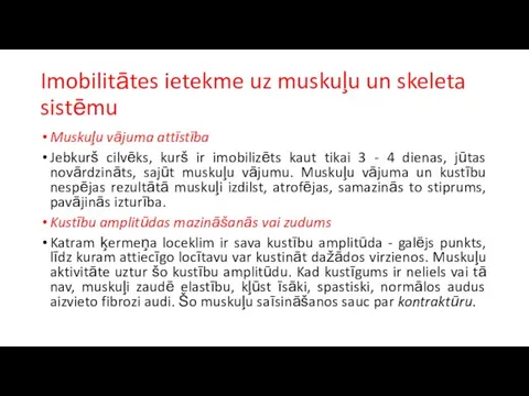 Imobilitātes ietekme uz muskuļu un skeleta sistēmu Muskuļu vājuma attīstība Jebkurš