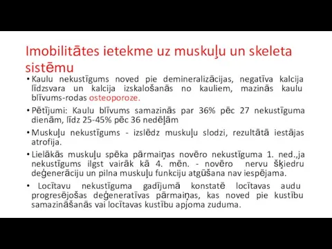 Imobilitātes ietekme uz muskuļu un skeleta sistēmu Kaulu nekustīgums noved pie