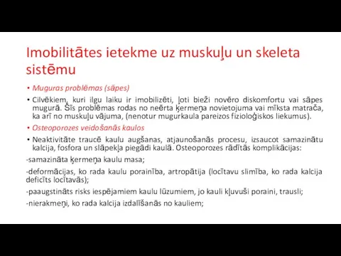 Imobilitātes ietekme uz muskuļu un skeleta sistēmu Muguras problēmas (sāpes) Cilvēkiem,