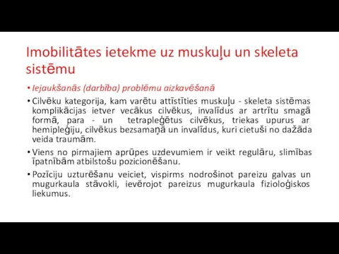 Imobilitātes ietekme uz muskuļu un skeleta sistēmu Iejaukšanās (darbība) problēmu aizkavēšanā