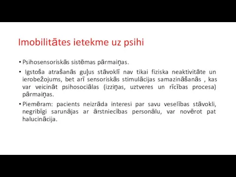 Imobilitātes ietekme uz psihi Psihosensoriskās sistēmas pārmaiņas. Igstoša atrašanās guļus stāvoklī