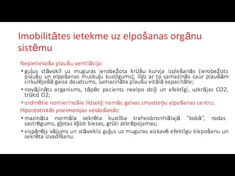 Imobilitātes ietekme uz elpošanas orgānu sistēmu Nepietiekoša plaušu ventilācija: guļus stāvoklī