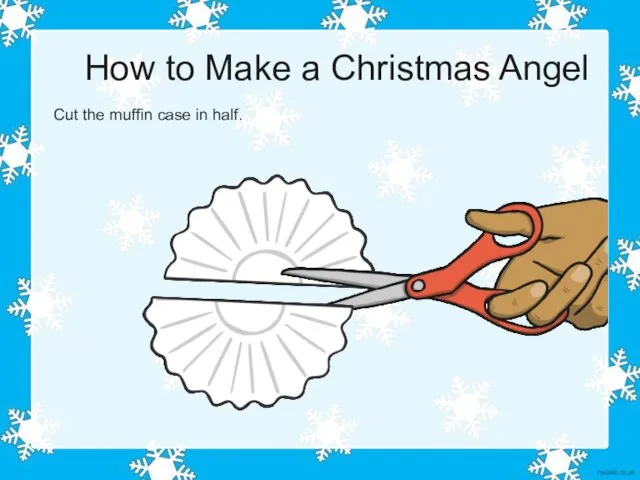 How to Make a Christmas Angel Cut the muffin case in half.