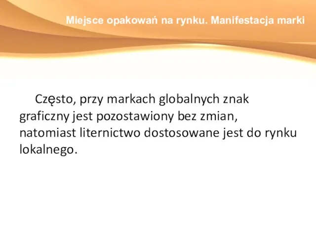 Miejsce opakowań na rynku. Manifestacja marki Często, przy markach globalnych znak