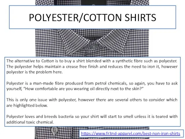 POLYESTER/COTTON SHIRTS The alternative to Cotton is to buy a shirt
