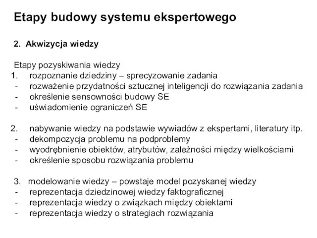 Etapy budowy systemu ekspertowego 2. Akwizycja wiedzy Etapy pozyskiwania wiedzy rozpoznanie