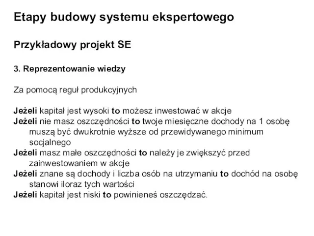 Etapy budowy systemu ekspertowego Przykładowy projekt SE 3. Reprezentowanie wiedzy Za