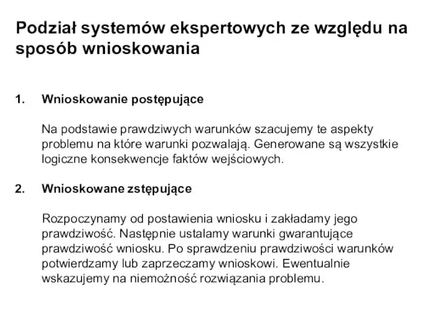 Podział systemów ekspertowych ze względu na sposób wnioskowania Wnioskowanie postępujące Na