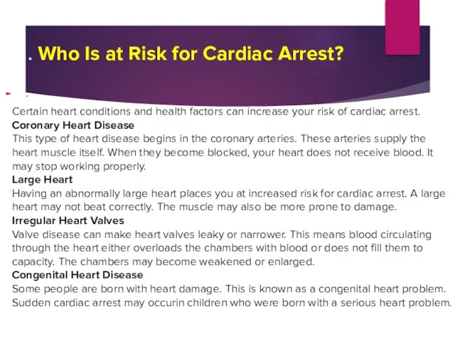 . Who Is at Risk for Cardiac Arrest? . Certain heart