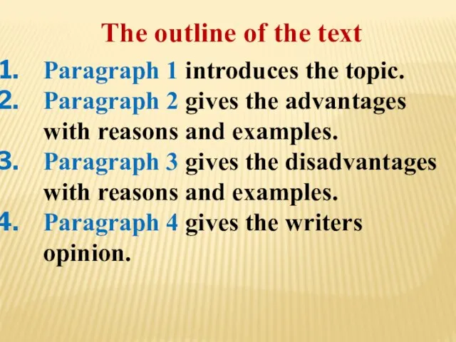 The outline of the text Paragraph 1 introduces the topic. Paragraph