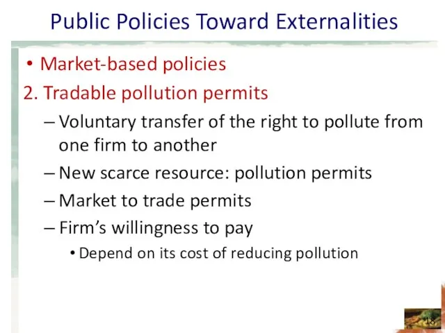 Public Policies Toward Externalities Market-based policies 2. Tradable pollution permits Voluntary