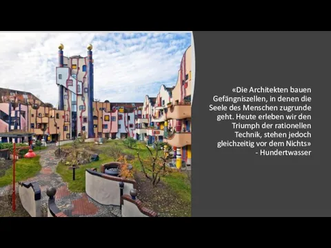 «Die Architekten bauen Gefängniszellen, in denen die Seele des Menschen zugrunde