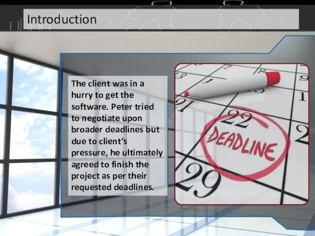 The client was in a hurry to get the software. Peter