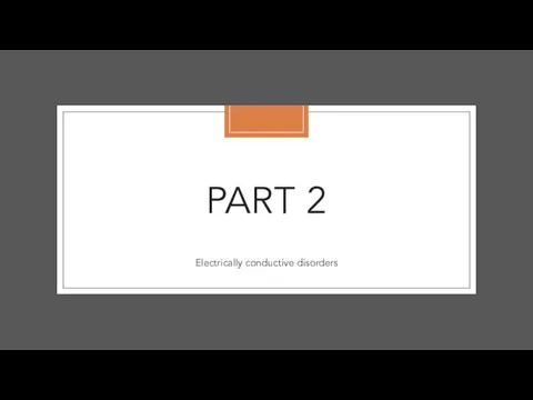 PART 2 Electrically conductive disorders