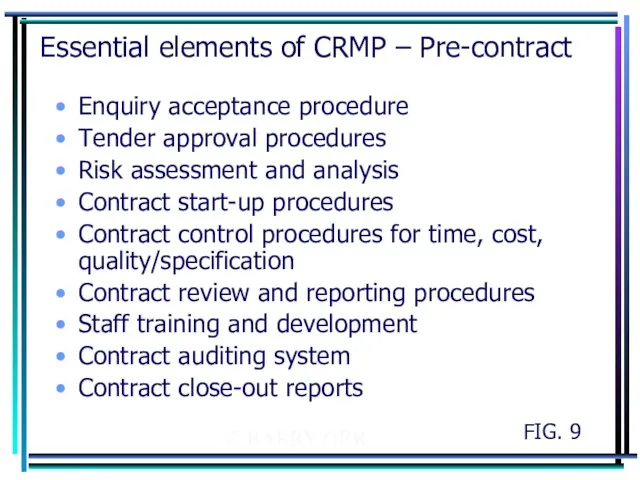 © BARRY ORR Essential elements of CRMP – Pre-contract Enquiry acceptance