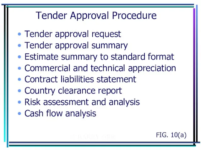 © BARRY ORR Tender Approval Procedure Tender approval request Tender approval