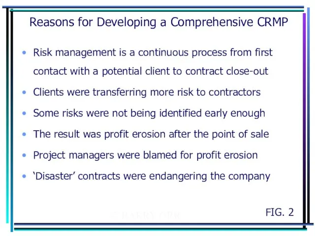 © BARRY ORR Reasons for Developing a Comprehensive CRMP Risk management