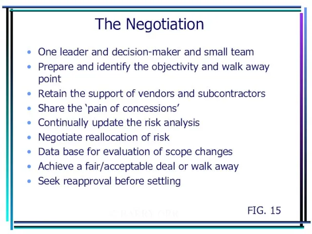 © BARRY ORR The Negotiation One leader and decision-maker and small