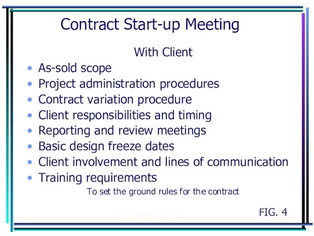 © BARRY ORR Contract Start-up Meeting With Client As-sold scope Project