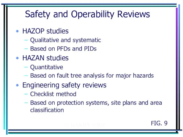 © BARRY ORR Safety and Operability Reviews HAZOP studies Qualitative and