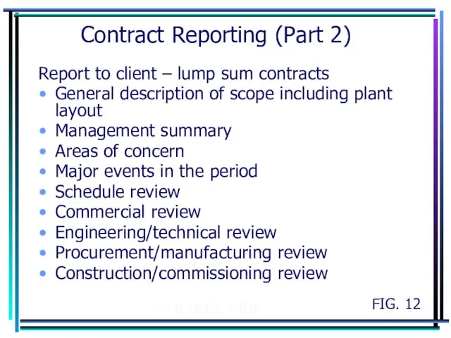 © BARRY ORR Contract Reporting (Part 2) Report to client –