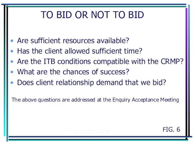 © BARRY ORR TO BID OR NOT TO BID Are sufficient