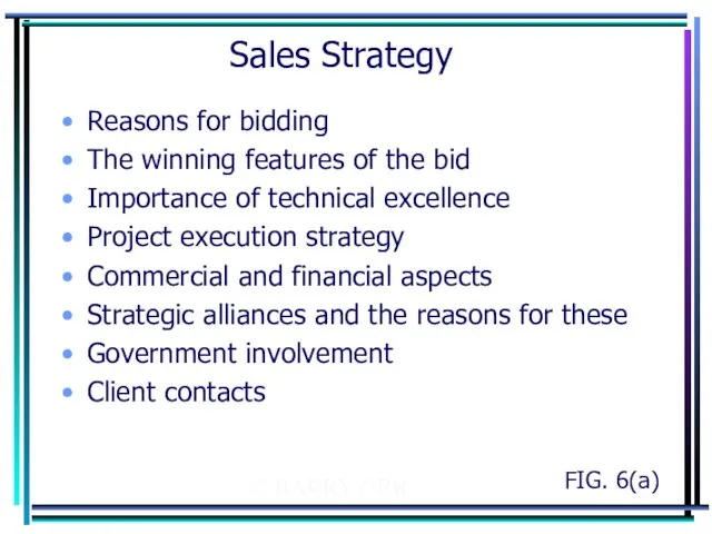 © BARRY ORR Sales Strategy Reasons for bidding The winning features