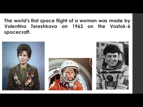 The world's first space flight of a woman was made by