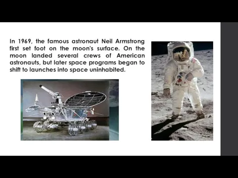 In 1969, the famous astronaut Neil Armstrong first set foot on